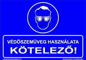 Védőszemüveg használata kötelező! – tábla vagy matrica A3 A4 A5 méretben