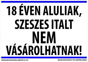 18 éven aluli szeszes italt nem vásárolhatnak – tábla vagy matrica A3 A4 A5 méretben