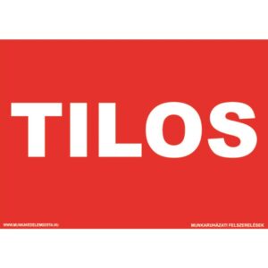 Tilos – tábla vagy matrica A3 A4 A5 méretben