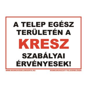 A telep egész területén a kresz szabályai érvényesek – tábla vagy matrica A3 A4 A5 méretben